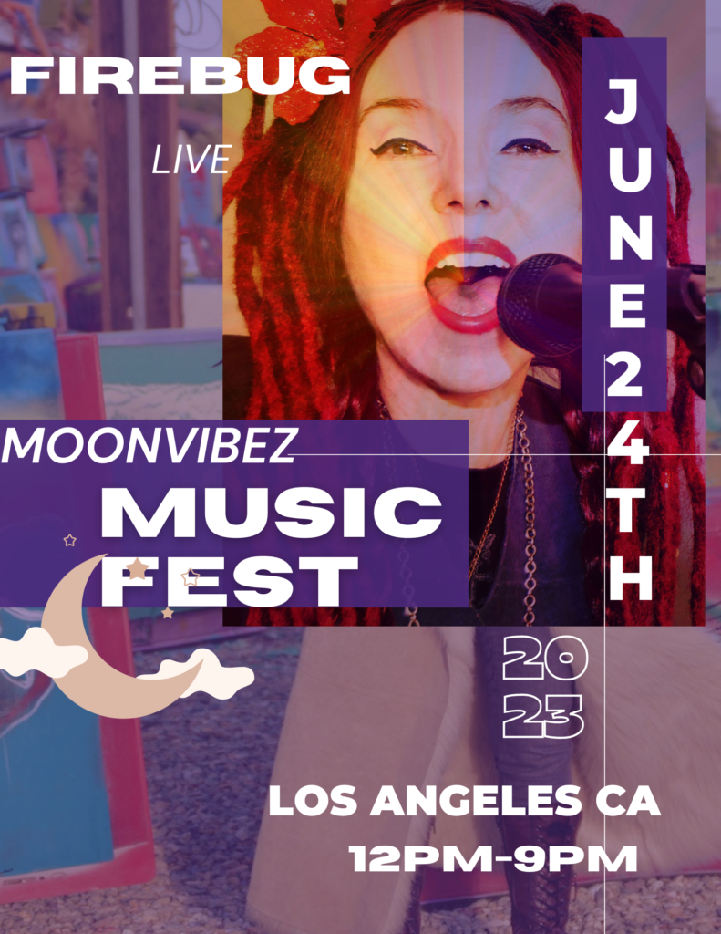 Los Angeles Moon Vibez Festival Live - FireBug June 24th 2023